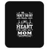 There's This Boy Who Stole My Heart He Calls Me Mom Mousepad