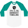this is the darkest timeline 3/4 Sleeve Shirt