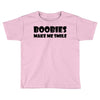 boobies make me smile (2) Toddler T-shirt