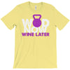 wod now wine later T-Shirt
