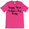Happy First Father's Day Daddy T-Shirt