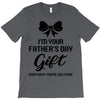 I'm Your Father's Day Gift Mom Says You're Welcome Baby Girl T-Shirt