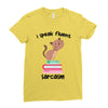 i speak fluent sarcazm. Ladies Fitted T-Shirt