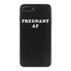 Pregnant Af iPhone 7 Plus Case