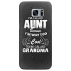 I'm Called Aunt Because I'm Way Too Cool To Be Called Grandma Samsung Galaxy S7 Edge