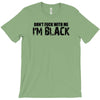 i'm black don't fuck with me black t shirt size s m l xl,,,,,, T-Shirt