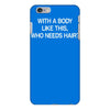 with a body like this who needs hair iPhone 6/6s Plus Case