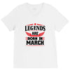 Legends Are Born In March V-Neck Tee