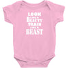 Look Like A Beauty Train Like A Beast Baby Onesie