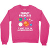 Forget Princess I' Want To Be An Astrophysicist Crewneck Sweatshirt