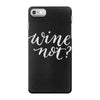 wine not iPhone 7 Case