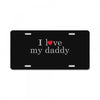 i love my daddy License Plate