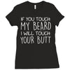 moustache touch my beard Ladies Fitted T-Shirt