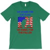 we stand for the flag T-Shirt