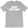 i hate everyone T-Shirt