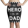 i have a hero i call him dad 2 Pencil Skirts