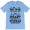 So... There's This Girl Who Kinda Stole My Heart Stepdad T-Shirt
