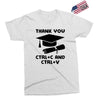 Thank You Ctrl+C And Ctrl+V Exclusive T-shirt