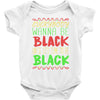 everybody wanna be black Baby Bodysuit