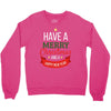 have a merry christmas and a happy new year Crewneck Sweatshirt