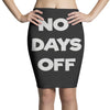 no days off Pencil Skirts