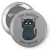 plotting your demise Pin-back button