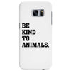 Be Kind To Animals Samsung Galaxy S7 Edge