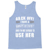 back off i have a crazy mommy and i'm not afraid to user her. Tank Top