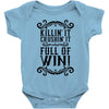 killing it crushing it and full of win Baby Bodysuit
