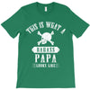 This Is What A Bad Ass Papa Looks Like T-Shirt
