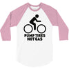 pump tires not gas 3/4 Sleeve Shirt