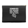 Zombies Eat Brains Dont Worry You Are Safe Accessory Pouches