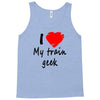 i love my train geek Tank Top