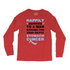 happily married to a man kicking the crap outta stomach cancer Long Sleeve Shirts
