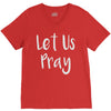 let us pray V-Neck Tee