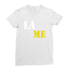 lame Ladies Fitted T-Shirt