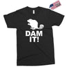 dam it! Exclusive T-shirt