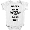 mooch nahi toh kuch nai Baby Bodysuit
