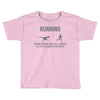 running motivation Toddler T-shirt