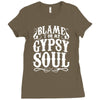 blame it on my gypsy soul Ladies Fitted T-Shirt