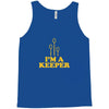 i'm a keeper Tank Top