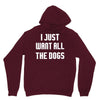 I Want All The Dogs Unisex Hoodie