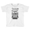 My Papa is Totally My Most Favorite Guy Of All Time Toddler T-shirt