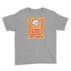 i'm smiling because i have no idea what's going on Youth Tee