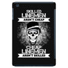 Skilled Linemen Aren't Cheap, Cheap Linemen Aren't Skilled iPad Mini