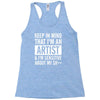 keep in mind that im an artist Racerback Tank