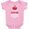 I Just Want To Go Surfing Drink Wine And Take Naps Infant Clothing
