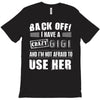 back off i have a crazy gigi and i'm not afraid to user her T-Shirt