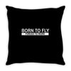 born to fly forced to work Throw Pillow