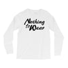 nothing to wear Long Sleeve Shirts